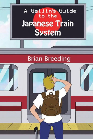 A Gaijin's Guide To The Japanese Train System