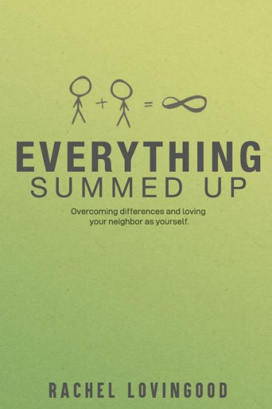 Everything Summed Up: Overcoming Differences And Loving Your Neighbor As Yourself