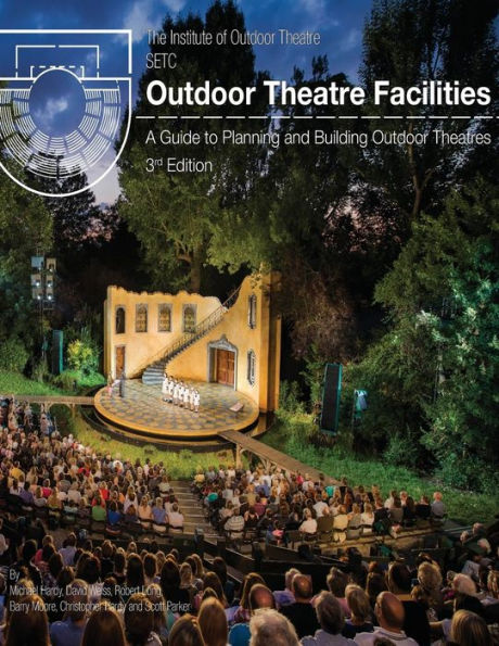 Outdoor Theatre Facilities: A Guide To Planning And Building Outdoor Theatres