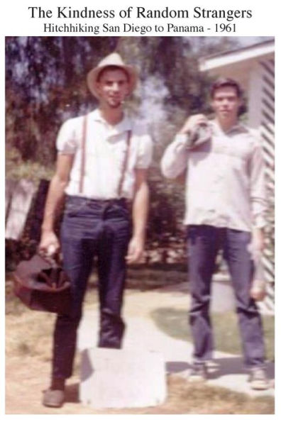 The Kindness Of Random Strangers: Hitchhiking San Diego To Panama 1961