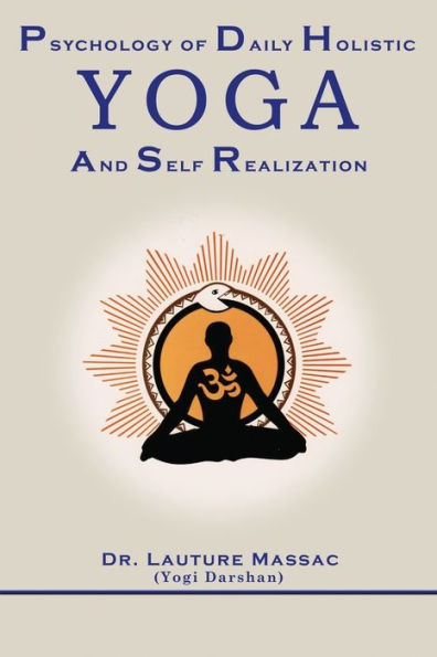 Psychology Of Daily Holistic Yoga And Self Realization
