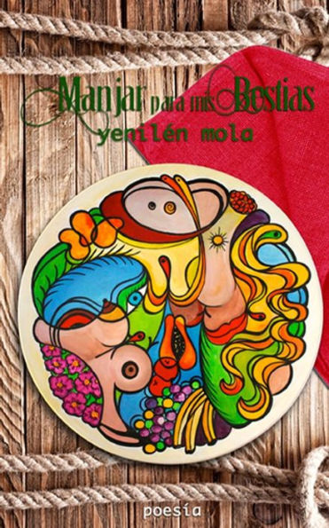 Manjar Para Mis Bestias: Poemario (Spanish Edition)