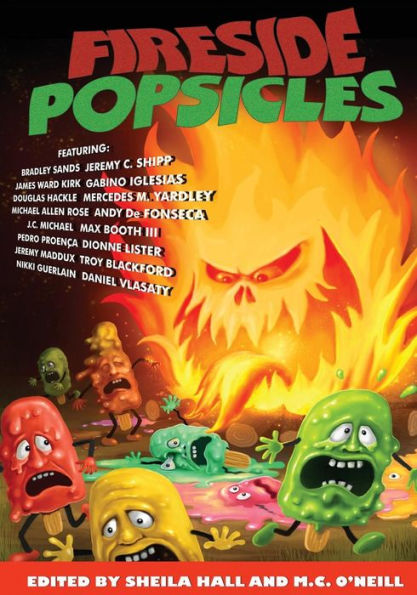 Fireside Popsicles: Twisted Tales Told By The Fire