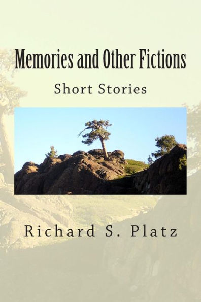 Memories And Other Fictions: Short Stories