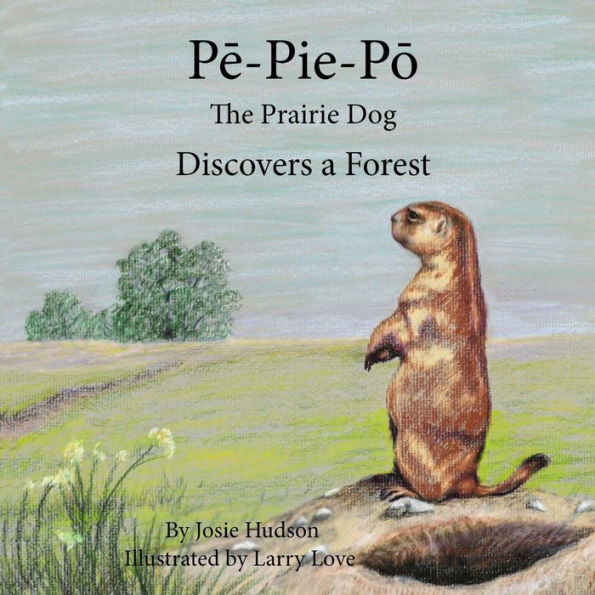 Pe-Pie-Po The Prairie Dog Discovers A Forest