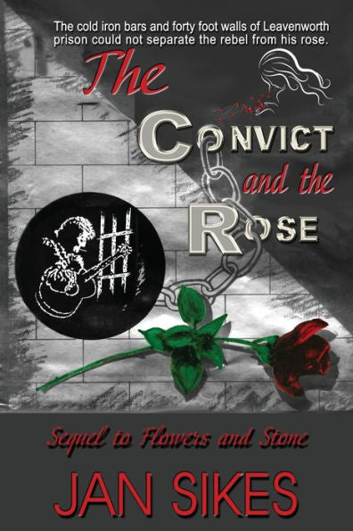 The Convict And The Rose (True Story Series)