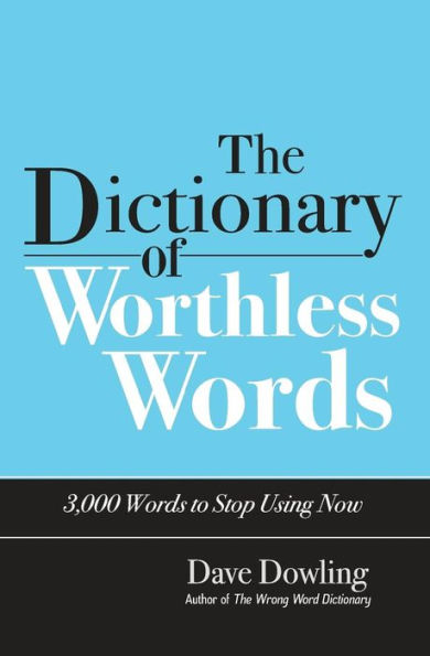 The Dictionary Of Worthless Words