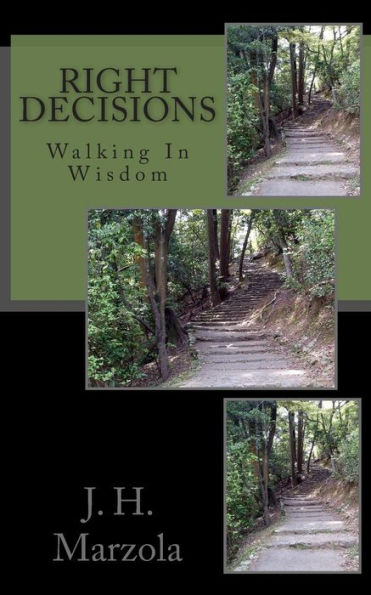 Right Decisions: Walking In Wisdom
