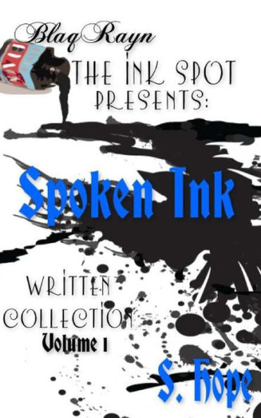 The Ink Spot Presents:: Spoken Ink Written Collection Vol. 1