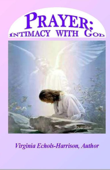 Prayer:Intimacy With God: Prayer: Intercourse With God