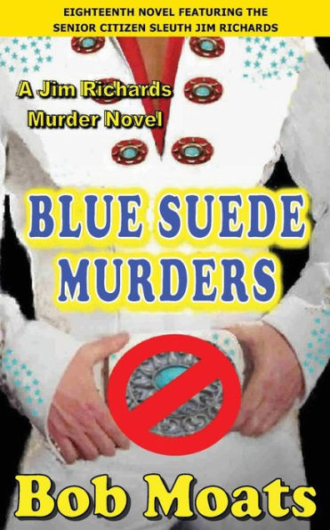 Blue Suede Murders (Jim Richards Murder Novels)