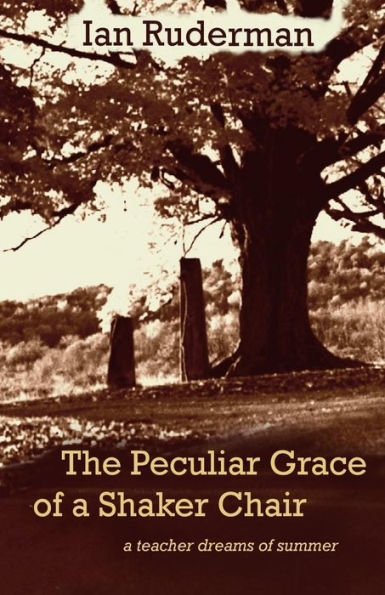 The Peculiar Grace Of A Shaker Chair: A Teacher Dreams Of Summer