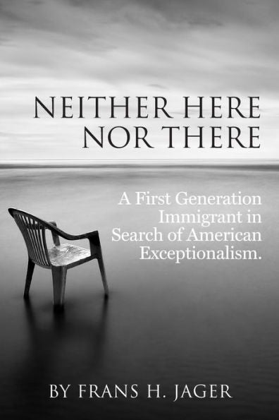 Neither Here Nor There: A First Generation Immigrant In Search Of American Exceptionalism