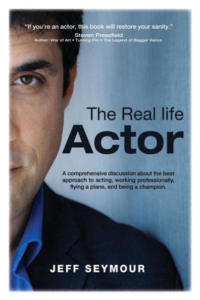 The Real Life Actor: A Comprehensive Discussion About The Best Approach To Acting, Working Professionally, Flying A Plane, And Being A Champion.