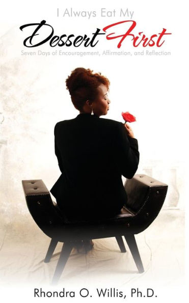 I Always Eat My Dessert First Seven Days Of Encouragement, Affirmation, And Reflection