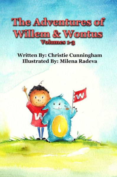 The Adventures Of Willem And Wontus: (Volumes 1-3)