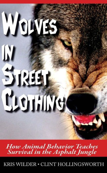 Wolves In Street Clothing: How Animal Behavior Teaches Survival In The Asphalt Jungle
