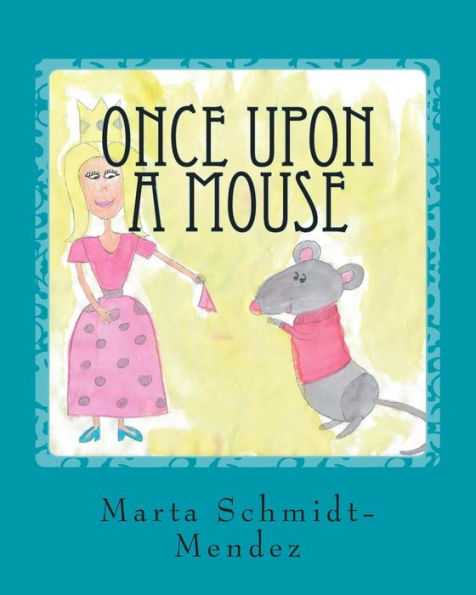 Once Upon A Mouse: A Story About Conquering Fear