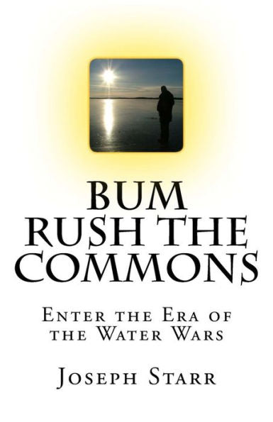 Bum Rush The Commons: Enter The Era Of The Water Wars