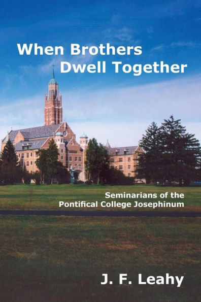 When Brothers Dwell Together: Seminarians Of The Pontifical College Josephinum