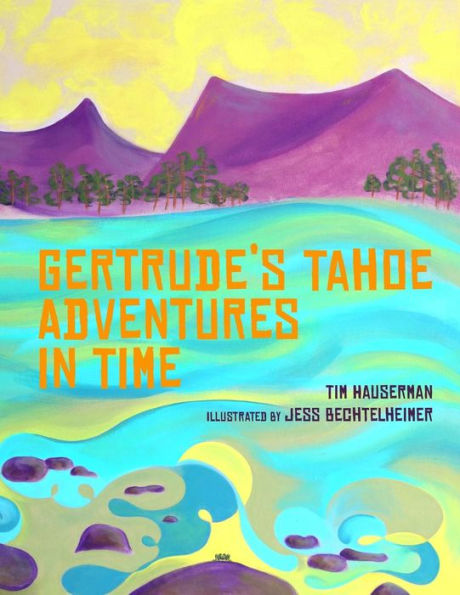 Gertrude'S Tahoe Adventures In Time