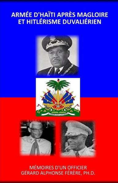 Armee D'Haiti Apres Magloire Et Hitlerisme Duvalierien (French Edition)
