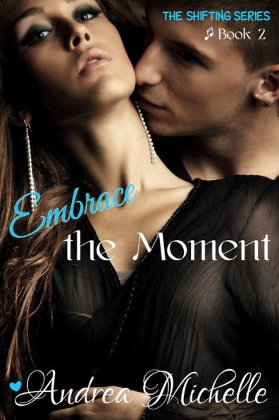 Embrace The Moment (Shifting)