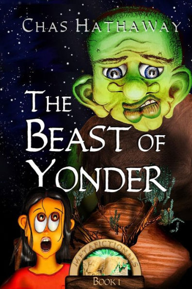 The Beast Of Yonder: Book 1 Of The Metafictionals Series