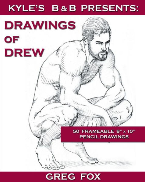 Kyle'S B&B Presents: Drawings Of Drew