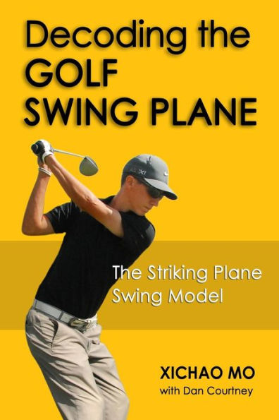 Decoding The Golf Swing Plane: The Striking Plane Swing Model