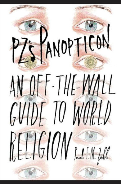 Pz'S Panopticon: An Off-The-Wall Guide To World Religion