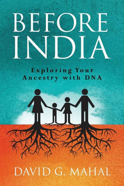 Before India: Exploring Your Ancestry With Dna