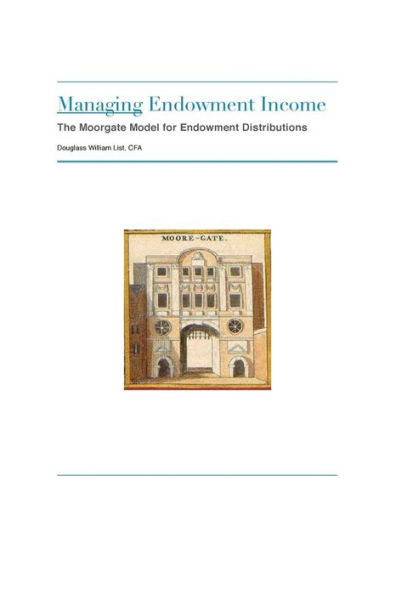 Managing Endowment Income: The Moorgate Approach To Managing Endowment Distributions