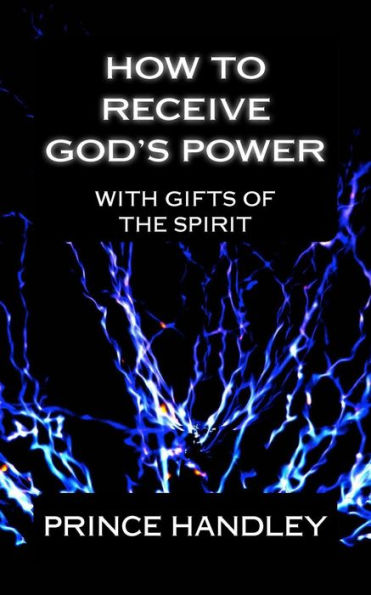 How To Receive God'S Power With Gifts Of The Spirit: How To Operate In The Gifts (Holy Spirit)