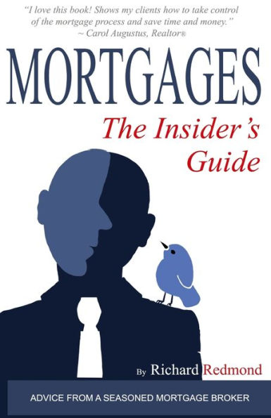 Mortgages: The Insider'S Guide