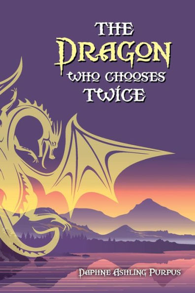 The Dragon Who Chooses Twice (The Draconia Novels)