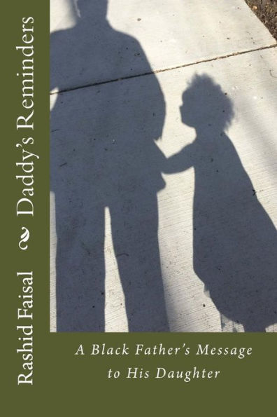 Daddy'S Reminders: A Black Father'S Message To His Daughter