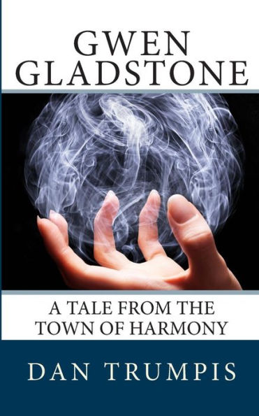 Gwen Gladstone: A Tale From The Town Of Harmony