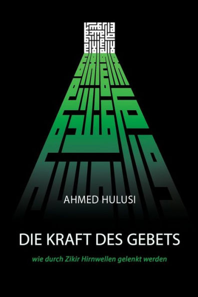 Die Kraft Des Gebets (Wie Durch Zikir Hirnwellen Gelenkt Werden) (German Edition)