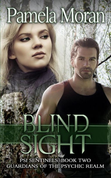 Blind Sight (Psi Sentinels: Book Two - Guardians Of The Psychic Realm) (Psi Sentinels: Guardians Of The Psychic Realm)