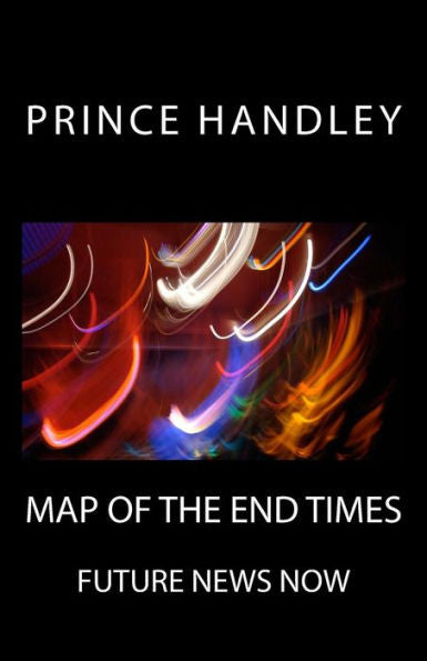 Map Of The End Times: Future News Now (Prophecy)