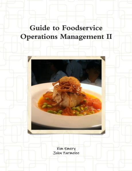 Guide To Foodservice Operations Management Ii