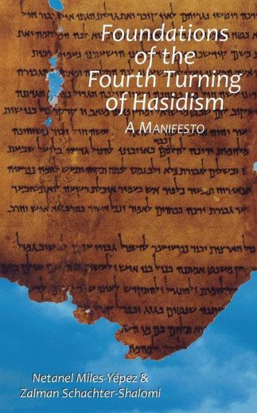 Foundations Of The Fourth Turning Of Hasidism: A Manifesto