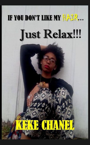 If You Like My Hair...Just Relax!