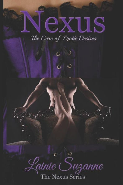 Nexus: The Core Of Erotic Desires (The Nexus Series)