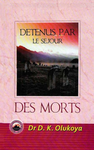 Detenus Par Le Sejour Des Morts (French Edition)