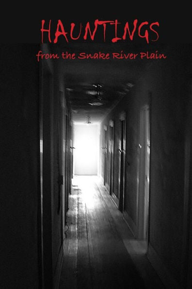 Hauntings From The Snake River Plain