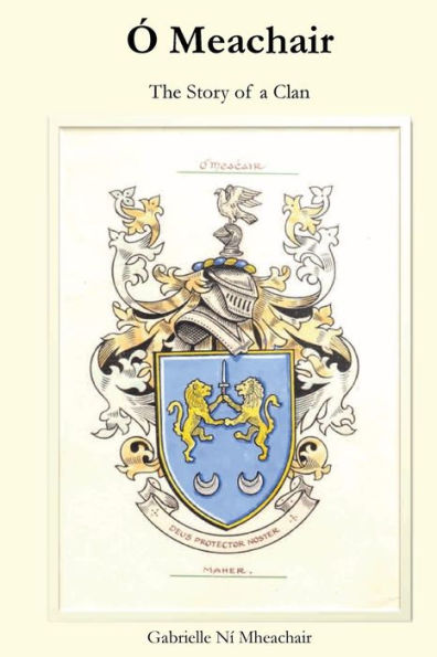 Ó Meachair: The Story Of A Clan