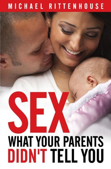 Sex: What Your Parents Didn'T Tell You