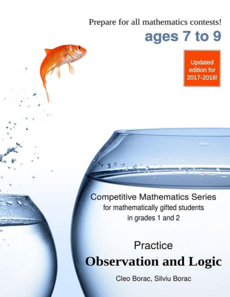 Practice Observation And Logic: Level 1 (Ages 7 To 9) (Competitive Mathematics For Gifted Students)